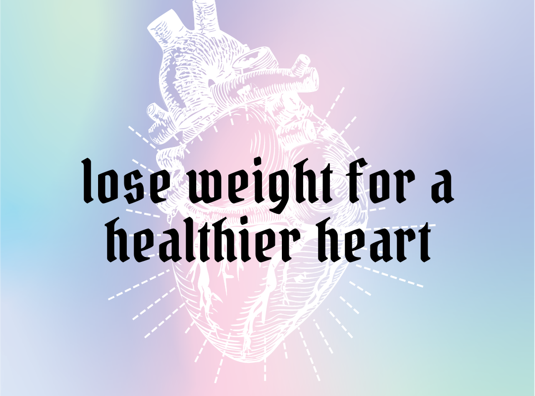 Lose Weight For A Healthier Heart